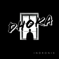 Dhoka (Original) by Indronix