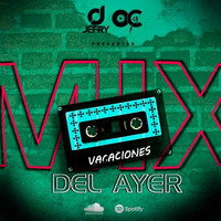 Mix Vacaciones del ayer - Dj Jefry Ft. Dj OC by Dj Oc Mixes