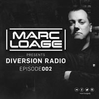 Marc Loage presents Diversion Radio Episode 002 by Marc Loage