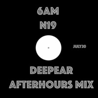 6AM N19  (afterhours mix) by Deepear