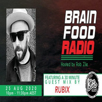 Brain Food Radio hosted by Rob Zile/KissFM/25-08-20/#2 RUBIX (GUEST MIX) by Rob Zile