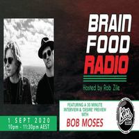Brain Food Radio hosted by Rob Zile/KissFM/01-09-20/#2 BOB MOSES (INTERVIEW) by Rob Zile
