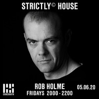 Strictly© House - 05.06.20 by Rob Holme