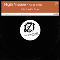 Nigth Vission -  Good Times (Original Mix) by Luis Pitti