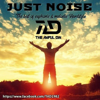Just Noise: The Best Of Euphoric &amp; Melodic Hardstyle 20 (Jul 20) by The Awful Din