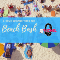 DJ Rachel- Beach Bash (2-Hour Summer Vibes Mix) by Mp3Radio