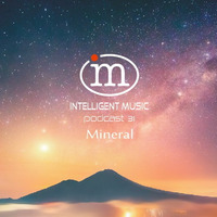 Podcast 31 / Mineral by Intelligent Music