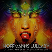 Hoffmanns Lullaby - Mental Acid Core Mix (20.05.2020) by Murphies Law