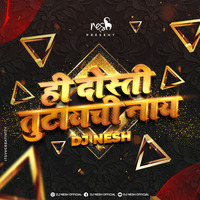 Hi Dosti Tutaychi Naay - DJ NeSH (Remix) by Ðj Nesh