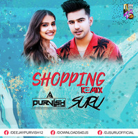 Shopping (Remix) - DJ Purvish x DJ Suru by Downloads4Djs