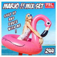 Marjo !! Mix Set - Shut Up And Dance With Me ! VOL 244 (For radio  FRL) by Crazy Marjo !! Radio FRL