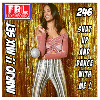 Marjo !! Mix Set - Shut Up And Dance With Me ! VOL 246 (For radio FRL) by Crazy Marjo !! Radio FRL