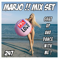 Marjo !! Mix Set - Shut Up And Dance With Me ! VOL 247 (For radio FRL) by Crazy Marjo !! Radio FRL