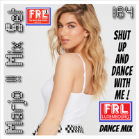 Marjo !! Mix Set - Shut Up And Dance With Me ! (First Mix Set for radio FRL ) re upload VOL 164 by Crazy Marjo !! Radio FRL