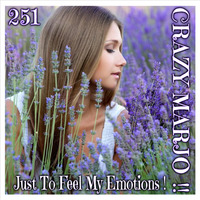 Crazy Marjo !! Just To Feel My Emotions VOL 251 by Crazy Marjo !! Radio FRL