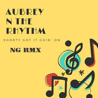 Shorty Got It Goin On (NG RMX) by NG