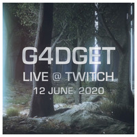 LIVE @ TWITCH - 12 JUNE 2020 by G4DGET