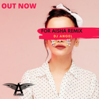 Dj Angel - For Aisha (Remix) by Dj Aangel