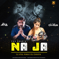 NA JA ( Pav Dharia ) - DJ Chhaya X DJ Atul Rana (hearthis.at) by DJ Chhaya