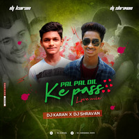 PAL PAL DIL KE PASS (LOVE MIX) DJ KARAN × DJ SHRAVAN by Prajwal Poojary