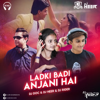 Ladki Badi Anjani Hai - DJ Doc X DJ Heer X DJ Rider Club Mix by DJsBuzz