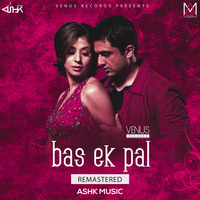 Bas Ek Pal Remastered - ASHK Music by Aviistic