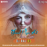 Yaad Piya Ki Aane-(Sweet Dutch Remix)- Dj Raj RS by ABDC