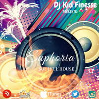 EUPHORIA (SOULFUL HOUSE) by DJ KID FINESSE