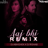 Aaj Bhi (Remix) DJ Abhishek X DJ Rishab by DJAbhisheky