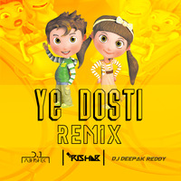 Ye Dosti (REMIX) DJ ABHISHEK X DJ RISHAB X DJ HARRY X DJ DEEPAK REDDY by DJAbhisheky