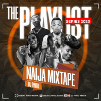The Play List Naija Mixtape 2020 ft Dj pinto by Dj pinto