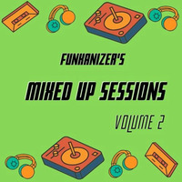 Funkanizer's Mixed Up Sessions Vol.2 by Funkanizer
