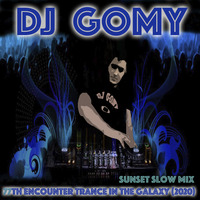 DJ GOMY - 77th Encounter Trance in the Galaxy (Sunset Slow Mix 2020) by DJ GOMY