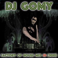 DJ GOMY - Factory of House mix 58 remember hits (2020) by DJ GOMY