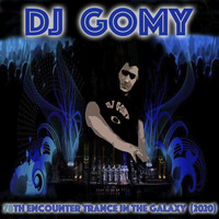 DJ GOMY - 78th Encounter Trance in the Galaxy (2020) by DJ GOMY