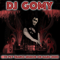 DJ GOMY - 18th Psy Trance session on Mars (2020) by DJ GOMY