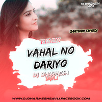 VAL NO DARYO (SANTVANI TRIVEDI)-DJ DHARMESH SAVLI by DJ DHARMESH FROM SAVLI