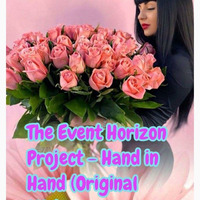 The Event Horizon Project - Hand in Hand (Original Mix) by The Event Horizon Project