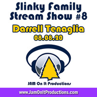 Darrell Tenaglia - Slinky Family Stream Show 8 - 080820 by JAM On It Podcast