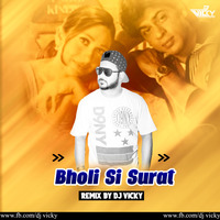 Bholi Si Surat-Remix -DJ VICKY by DJ VICKY(The Nexus Artist)
