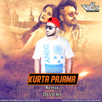 Kurta Pajama -Remix(DJ VICKY) by DJ VICKY(The Nexus Artist)