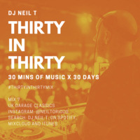 30 in 30 - Mix 7 - DJ NEIL T - UK Garage Classics by neiltorious