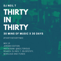30 in 30 - 19 - DJ NEIL T - The Jeremih Edition by neiltorious