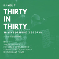 30 in 30 - Mix 24 - DJ NEIL T - Jungle Classics by neiltorious