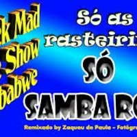 SAMBA ROCK DOS BAILES DA BLACK MAD, CHIC SHOW E ZIMBABWE by De Paula Produções