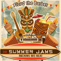 Summer Jams 09 (Rocking Big Beat Mix) by Floyd the Barber
