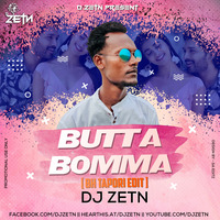 Butta Bomma (BH Tapori Edit) - DJ ZETN REMiX by D ZETN