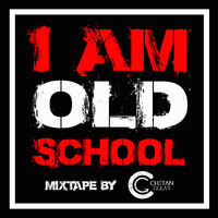 I Am Old School Mixtape By Chetan Gulati by DJ Chetan Gulati