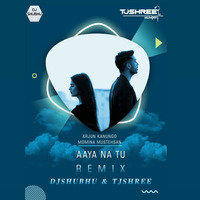 Aaya Na Tu (Remix) Dj Shubhu &amp; TjShree by TJShree