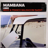 Mambana - Libre (Bedo &amp; Franco Baldaccini ReEdit) - axwell - 11A - 124 by Franco Baldaccini